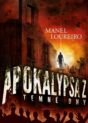 Manel Loureiro: Apokalypsa Z – Temné dny